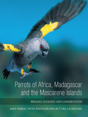 cover image of Parrots of Africa, Madagascar and the Mascarene Islands